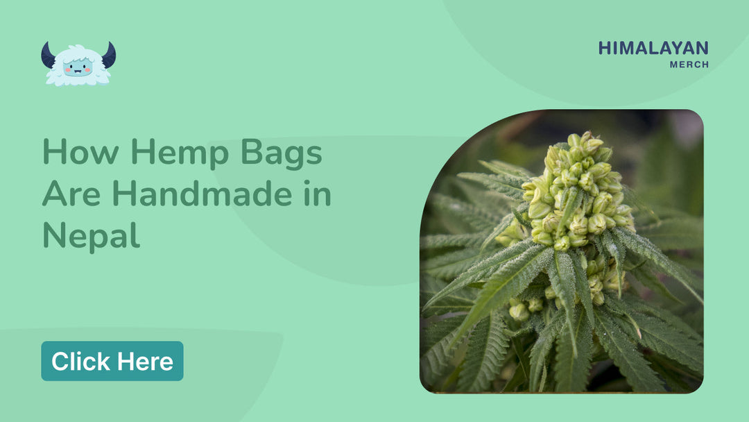 From Plant to Product: How Hemp Bags Are Handmade in Nepal