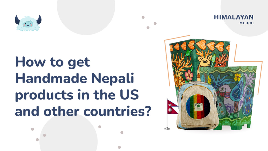 How to get Handmade Nepali products in the US and other countries?