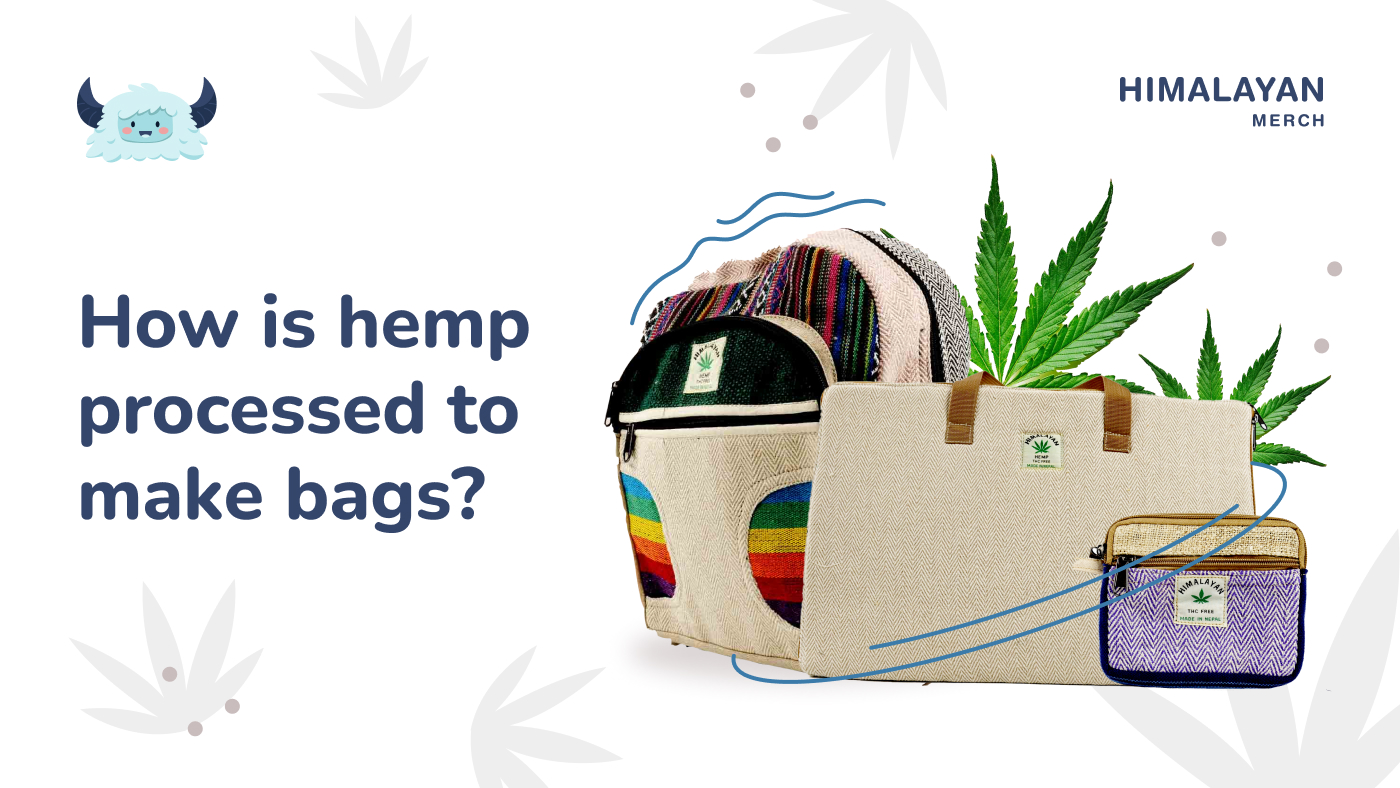 How is hemp processed to make bags