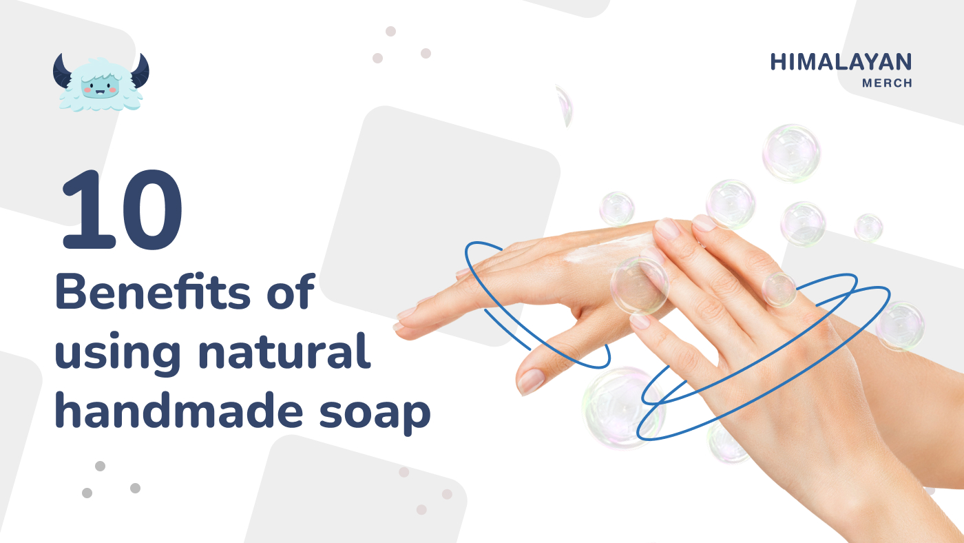 10 benefits of using natural handmade soap