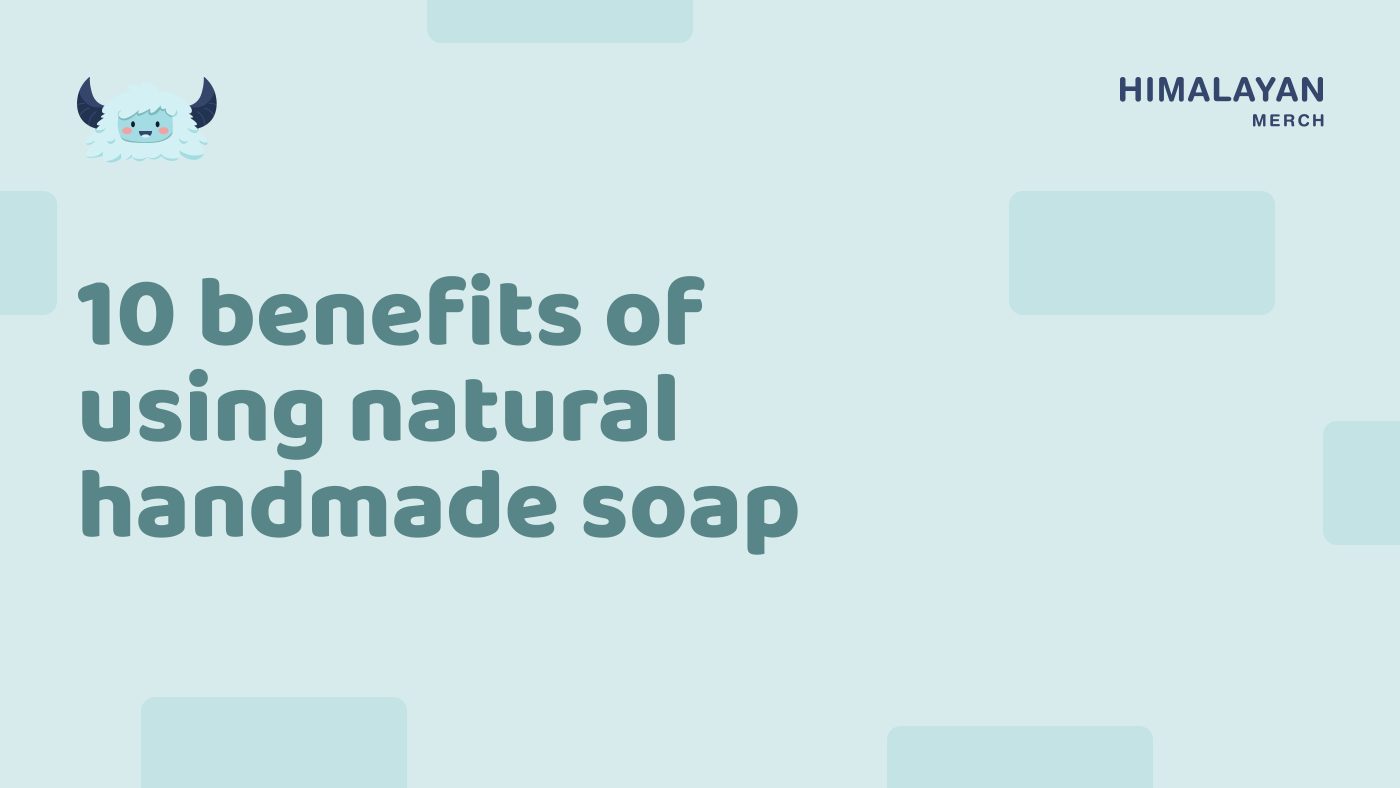 10 benefits of using natural handmade soap scaled