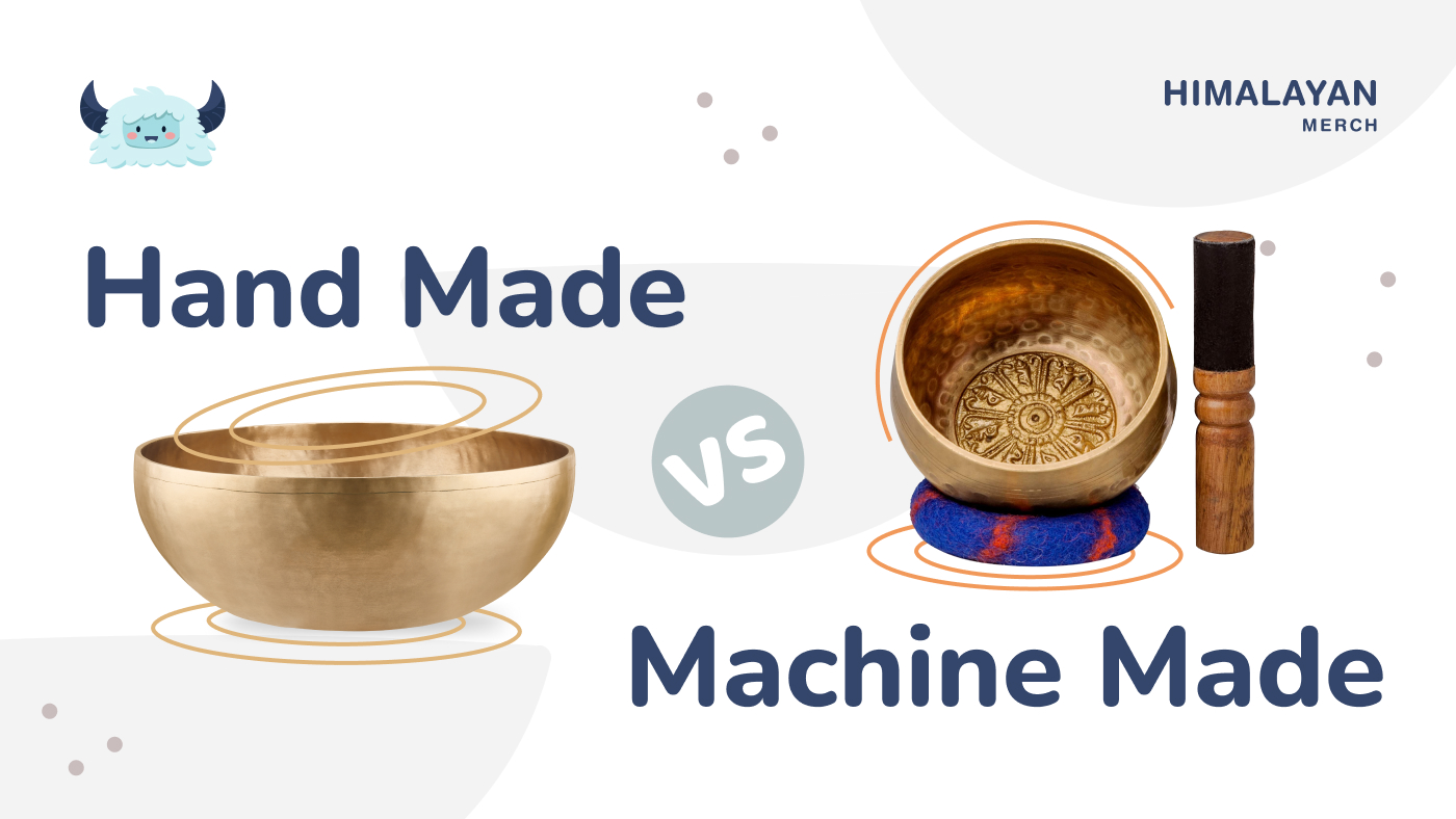Hand Made vs Machine Made Singing Bowls