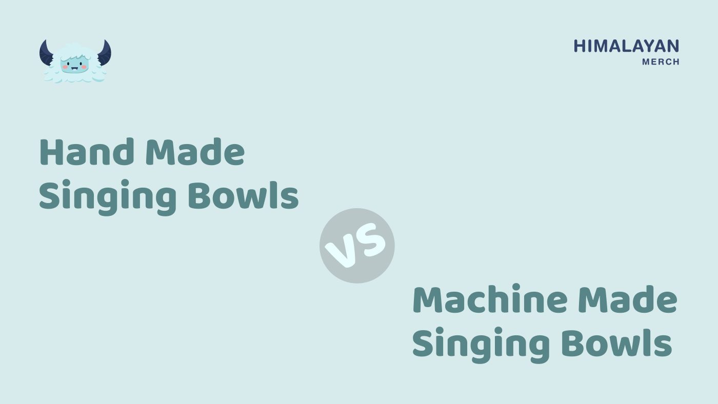 Hand Made vs Machine Made Singing Bowls